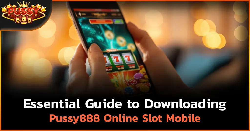 Everything You Need to Know About Downloading Pussy888